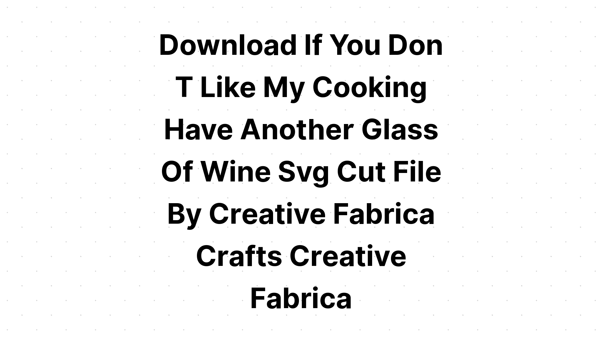 Download Free Svg If A Glass Of Wine File For Cricut - Download Free SVG Cut File